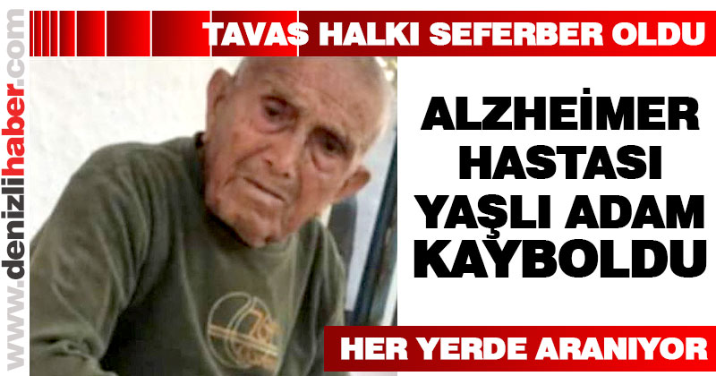 Tavas’ta Alzheimer hastası yaşlı adam kayboldu