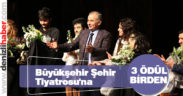 Büyükşehir Şehir Tiyatrosu’na 3 ödül