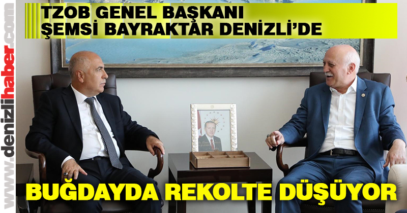 TZOB Başkanı Şemsi Bayraktar Denizli’de