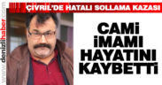 ÇİVRİL’DE HATALI SOLLAMA KAZASI