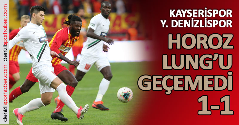 “denizlisporhaber.com” Kayserispor 1 Yukatel Denizlispor 1