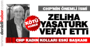 CHP’nin önemli isimlerinden Zeliha Tezel Yaşatürk vefat etti