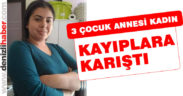 Çal’da 3 çocuk annesi kadın kayıp