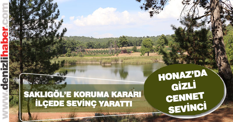 Saklıgöl koruma kararı Honaz’da sevinç yarattı