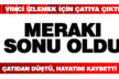 Acıpayam’da çatıdan düşen kişi öldü