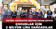 Eğitime hayırsever desteği devam ediyor