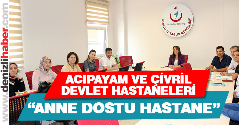 Acıpayam ve Çivril Devlet Hastaneleri belgelerini yeniledi, anne dostu hastane
