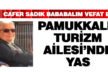 Cafer Sadık Bababalım vefat etti