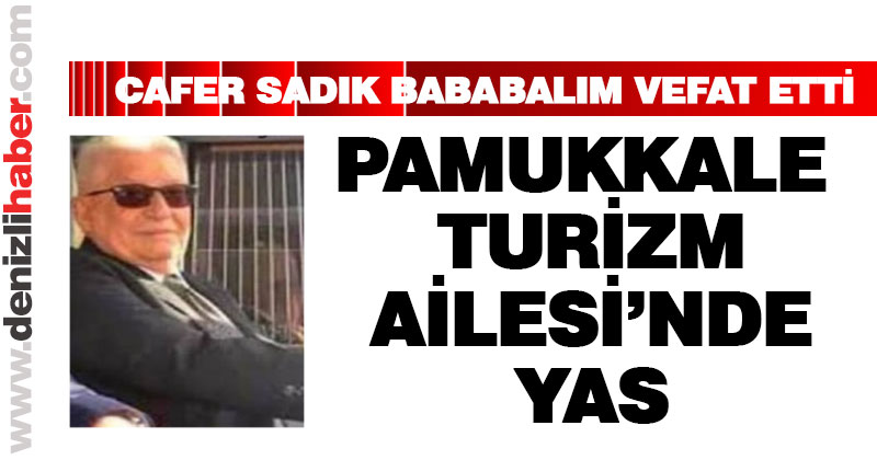 Cafer Sadık Bababalım vefat etti