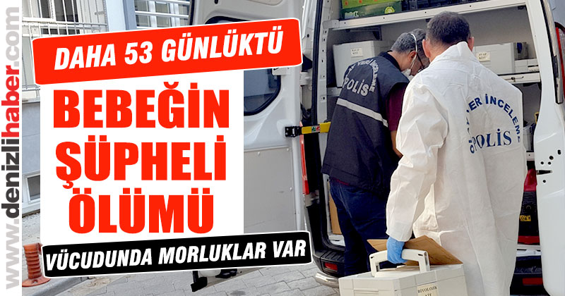 53 günlük bebek evinde ölü bulundu