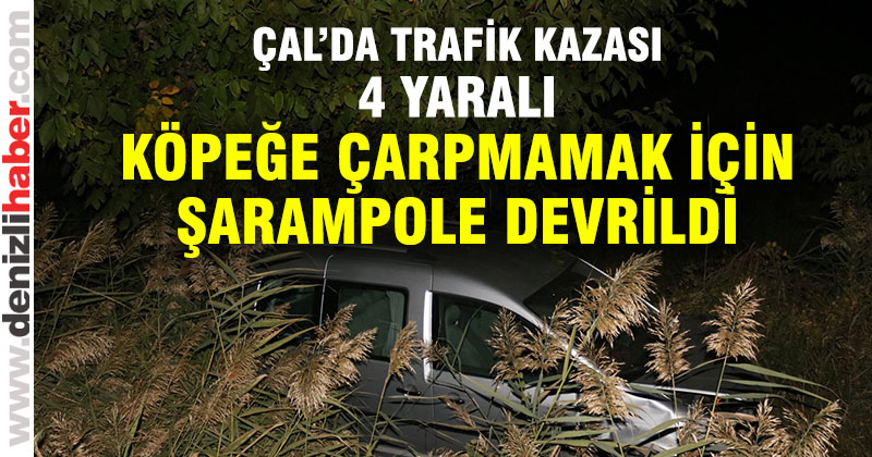Çal’da meydana gelen trafik kazasında 4 kişi yaralandı