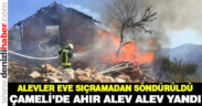 Çameli’de bir ahır alev alev yandı
