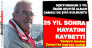 Vasiyeti üzerine Çameli’de toprağa verildi