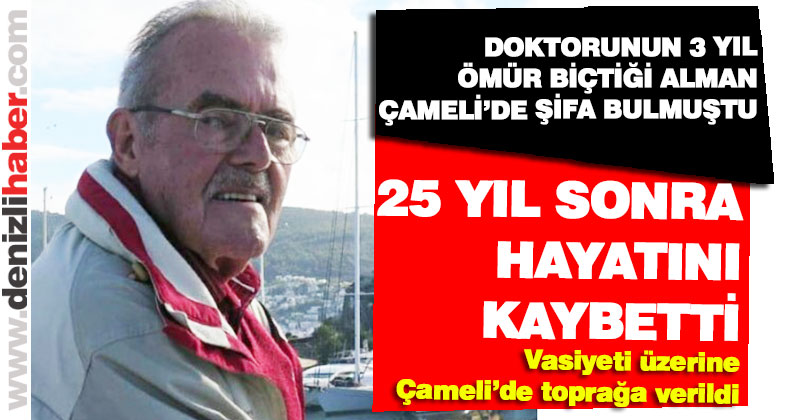 Vasiyeti üzerine Çameli’de toprağa verildi