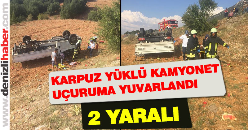 Çameli’de karpuz yüklü kamyonet devrildi: 2 yaralı