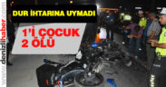 Dur ihtarına uymadı: 1’i çocuk 2 ölü