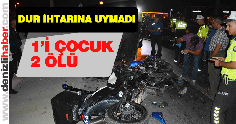 Dur ihtarına uymadı: 1’i çocuk 2 ölü