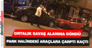 Park halindeki araçlara çarpan sürücü kaçtı