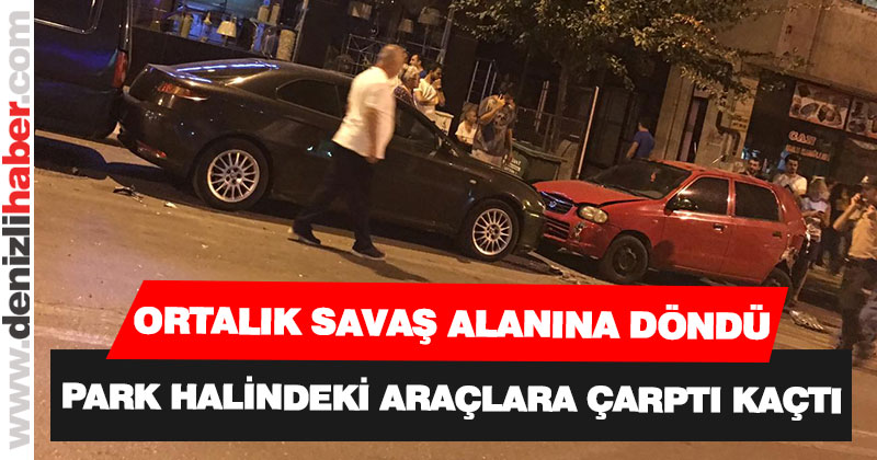 Park halindeki araçlara çarpan sürücü kaçtı