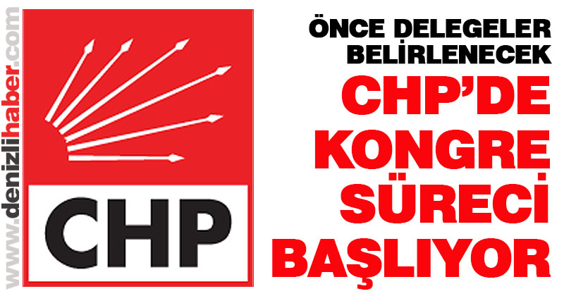 CHP’de kongre süreci başlıyor