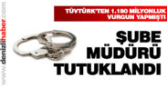 Çivril’de milyonluk vurgun. Şube müdürü tutuklandı