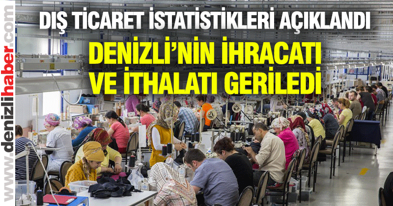 Denizli’nin Ağustos Ayı Dış Ticaret İstatistikleri açıklandı