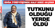 Doğa yürüyüşünde kalp krizine yenildi