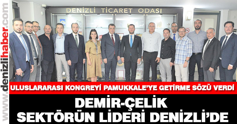Demir-çelik sektörünün lideri Denizli’de