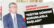 Aydoğan, “Eğitim dönemi sorunlarla başladı”