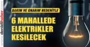 6 mahallede bakım ve oranım nedeniyle elektrikler kesilecek