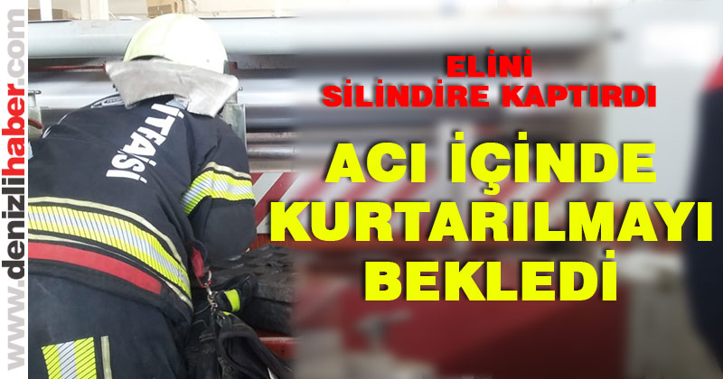 Elini silindire kaptırdı, acı içinde kurtarılmayı bekledi