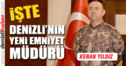 Denizli Emniyet Müdürlüğü’ne Kenan Yıldız atandı