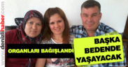 Eski koca kurbanı Hafize’nin organları bağışlandı