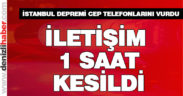 İstanbul depremi cep telefonlarını vurdu