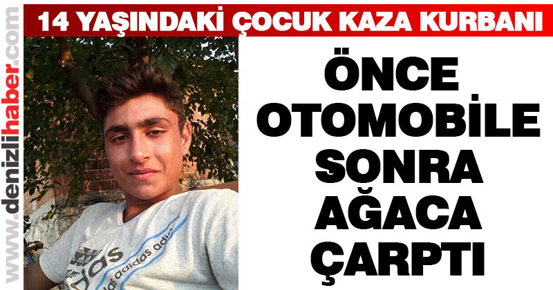 Honaz’da 14 yaşındaki çocuk kaza kurbanı