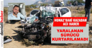 Honaz’daki kazada yaralanan sürücü hayatını kaybetti