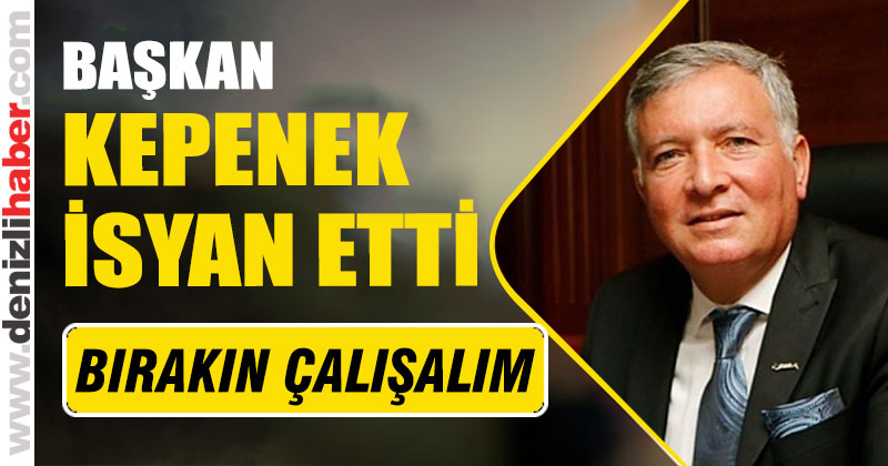 Başkan Kepenek sosyal medya hesabından isyan etti