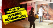 Kafasına poşet geçirdi, işyerini kurşunladı