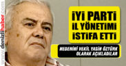 İYİ Parti İl Yönetimi istifa etti