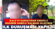 Engelli kadın hamile kaldı, Kale karıştı