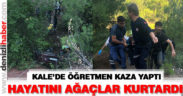 Kale’de öğretmen kazada yaralandı