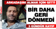 TIR şoföründen 3 gündür haber alınamıyor
