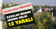 Kazalar birbiri ardına geldi: 12 yaralı