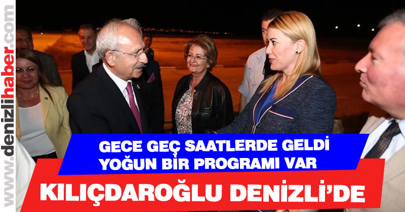 CHP Lideri Kılıçdaroğlu Denizli’de