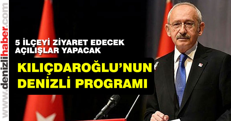 CHP Lideri Kılıçdaroğlu’nun Denizli programı