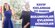 Kayıp kızlar bulundu, evlerine döndü