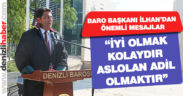 Baro Başkanı Müjdat İlhan’dan önemli mesajlar