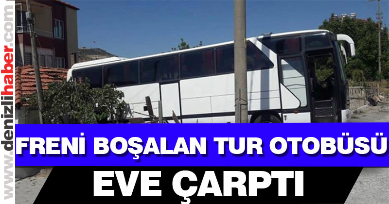 Freni boşalan tur otobüsü eve çarptı