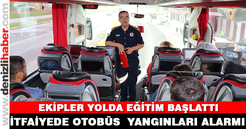 Otobüs yangınlarına karşı “yolda” eğitim