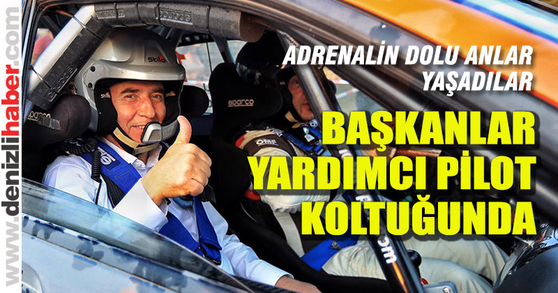 Pamukkale Rallisi’nde başkanlar yardımcı pilot oldu